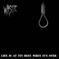 Waste (SWE-2) : Life Is at Its Best When It's Over
